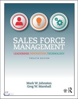 Sales Force Management: Leadership, Innovation, Technology