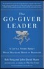 The Go-Giver Leader: A Little Story about What Matters Most in Business (Go-Giver, Book 2)