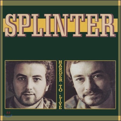 Splinter - Harder To Live 