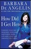 How Did I Get Here?: Finding Your Way to Renewed Hope and Happiness When Life and Love Take Unexpected Turns