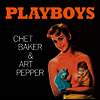 Chet Baker & Art Pepper - Playboys (180G)(LP)
