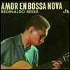 Reginaldo Bessa - Amor En Bossa Nova