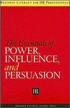 The Essentials of Power Influence and persuasion