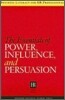 The Essentials of Power, Influence, and Persuasion