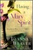 Having a Mary Spirit: Allowing God to Change Us from the Inside Out
