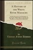 A History of the White River Massacre: And the Privations and Hardships of the Captive White Women Among the Hostiles on Grand River; Illustrated (Cla