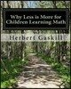 Why Less Is More for Children Learning Math: How Parents Can Help Their Child Succeed by Concentrating on Essential Topics