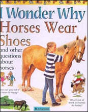 I Wonder Why Horses Wear Shoes