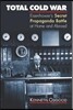 Total Cold War: Eisenhower's Secret Propaganda Battle at Home and Abroad