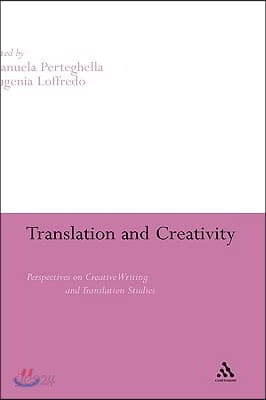 Translation and Creativity: Perspectives on Creative Writing and Translation Studies