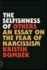 The Selfishness of Others: An Essay on the Fear of Narcissism