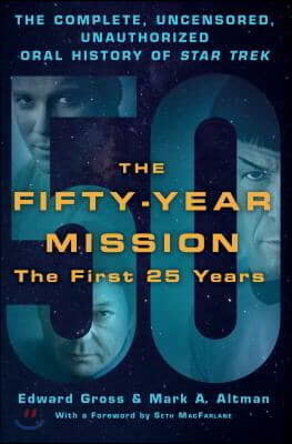 Fifty-Year Mission: The Complete, Uncensored, Unauthorized Oral H