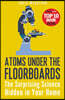 Atoms Under the Floorboards: The Surprising Science Hidden in Your Home