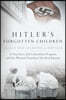 Hitler's Forgotten Children: A True Story of the Lebensborn Program and One Woman's Search for Her Real Identity