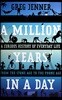 A Million Years in a Day: A Curious History of Everyday Life from the Stone Age to the Phone Age