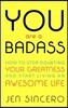 You Are a Badass: How to Stop Doubting Your Greatness & Start Living an Awesome Life
