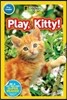 National Geographic Kids Readers Pre-Reader : Play, Kitty!