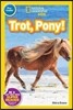 National Geographic Kids Readers Pre-Reader : Trot, Pony!