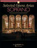 Selected Opera Arias: Soprano Edition