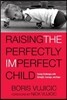 Raising the Perfectly Imperfect Child