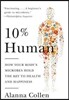 10% Human: How Your Body's Microbes Hold the Key to Health and Happiness