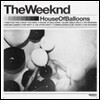 Weeknd - House Of Balloons