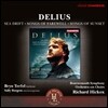 Richard Hickox 델리어스: 바다의 표류, 작별의 노래, 일몰의 노래 (Delius: Sea Drift, Songs of Farewell & Songs of Sunset)