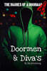 The Diaries of a Doorman Volume 4: Doormen & Diva's