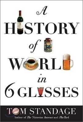 A History of the World in 6 Glasses