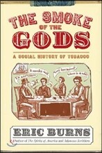 The Smoke of the Gods: A Social History of Tobacco