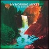 My Morning Jacket - The Waterfall