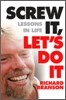 Screw It, Let's Do It : Lessons In Life