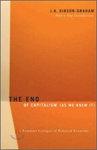 The End Of Capitalism (As We Knew It): A Feminist Critique of Political Economy