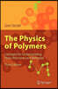The Physics of Polymers: Concepts for Understanding Their Structures and Behavior