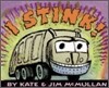 I Stink!