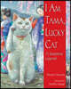 I Am Tama, Lucky Cat: A Japanese Legend