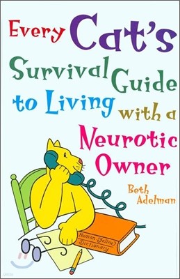 Every Cat's Survival Guide to Living With a Neurotic Owner