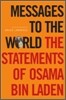 Messages to the World: The Statements of Osama Bin Laden