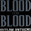 Blood For Blood - Outlaw Anthems (LP)