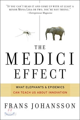 The Medici Effect: What Elephants and Epidemics Can Teach Us about Innovation