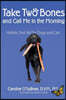 Take Two Bones and Call Me in the Morning: Holistic First Aid for Dogs and Cats