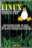 Linux Operating System Success in a Day: Beginners Guide to Fast, Easy and Efficient Learning of Linux Operating Systems