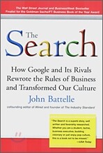 The Search: How Google and Its Rivals Rewrote the Rules of Business and Transformed Our Culture