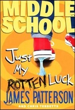 Middle School: Just My Rotten Luck