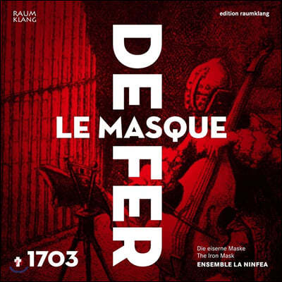 Ensemble La Ninfea 철가면 - 마레 / 생트-콜롱브 / 샹보니에르: 작품집 (The Iron Mask - Le Masque de fer)