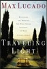 Traveling Light: Releasing the Burdens You Were Never Intended to Bear