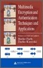 Multimedia Encryption and Authentication Techniques and Applications