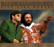 Elton John &amp; Luciano Pavarotti - Live Like Horses 