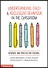 Understanding Child and Adolescent Behaviour in the Classroom: Research and Practice for Teachers