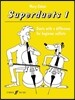 Superduets for Cello, Bk 1: Duets with a Difference for Beginner Cellists